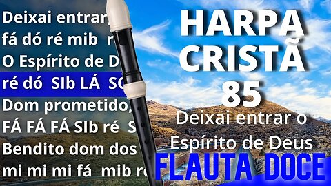 Harpa Cristã 85 - Deixai entrar o Espírito de Deus - Cifra melódica