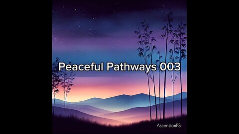 Peaceful Pathways 003 | Original Instrumental Songs | Calm and Relaxing Music