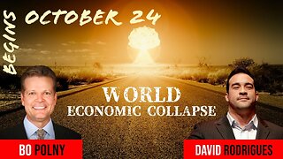 World Economic Collapse BEGINS Oct 24th? Bo Polny & David Nino Rodriguez