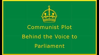 Communist Plot Behind the Voice to Parliament