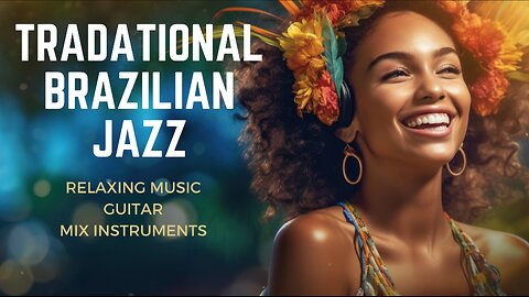 Savor the Cool Breeze: Brazilian Jazz for Relaxation, Focus & Timeless Vibes, Relaxing Music