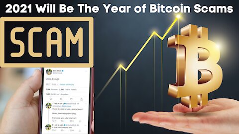 Warning: The Bitcoin Scams Boom has Arrived for 2021
