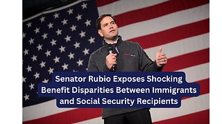 Marco Rubio Blasts Federal Payouts: Immigrants Get More Than Decades-Long Workers