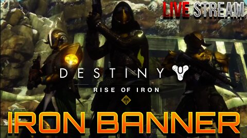Destiny: IRON BANNER Early Bird LIVE STREAM! - Grinding Rank 5 On All Characters!