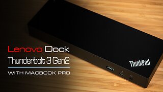 Lenovo ThinkPad Thunderbolt 3 Gen 2 Dock with Macbook Pro Experience