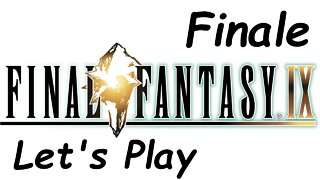 Let's Play Final Fantasy 9 - Finale