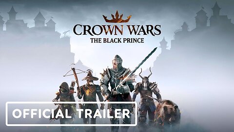 Crown Wars: The Black Prince - Official Gameplay Overview Trailer