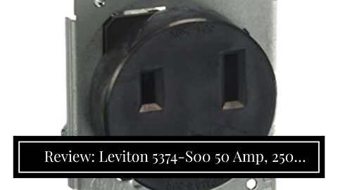 Review: Leviton 5374-S00 50 Amp, 250 Volt, Flush Mounting Receptacle, Straight Blade, Industria...