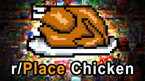 The Truth Behind the r/Place Chicken