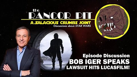 THE RANCOR PIT | Talking STAR WARS | Lawsuit! Iger Plots!