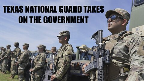 The Texas National Guard Takes On The United States Government