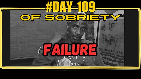 Day 109 Of Sobriety |Today's Failure| #rethink #tryagain