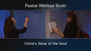 Psalm 49, Matthew 16:25-26 Christ’s Value of the Soul by Pastor Melissa Scott, Ph.D.