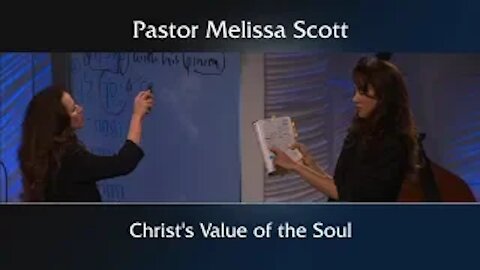 Psalm 49, Matthew 16:25-26 Christ’s Value of the Soul by Pastor Melissa Scott, Ph.D.