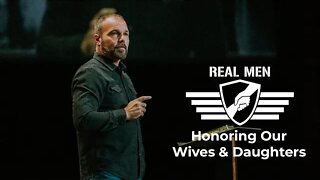 Real Men - Honoring Our Wives and Daughters