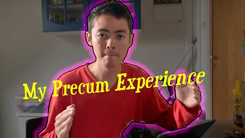 My Precum Experience