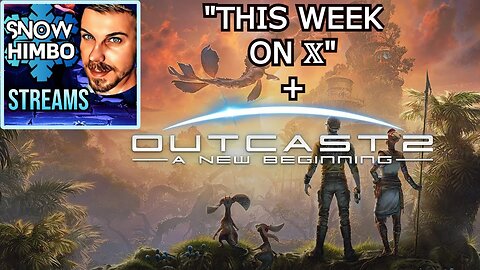 Snow Himbo Streams: OUTCAST 2 + "This Week On X"