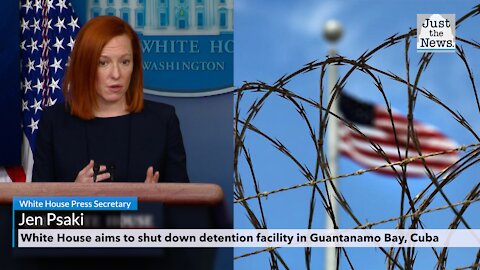 White House aims to shut down detention facility in Guantanamo Bay, Cuba