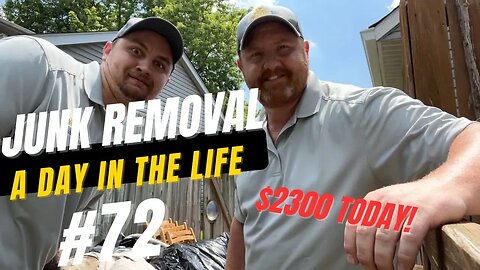 Junk Removal a Day in the Life - Episode #72 - Over $2300 Today With Dave & Logan!