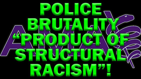 AMA Says Police Brutality Is Product Of Structural Racism! LEO Round Table S05E47e