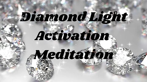 DIamond Light Chakra Activation Meditation