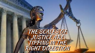 THE SCALES OF JUSTICE ARE TIPPING IN THE RIGHT DIRECTION