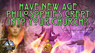 Have New Age Philosophies Crept Into Your Church?