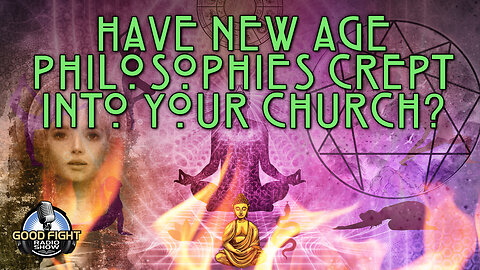 Have New Age Philosophies Crept Into Your Church?