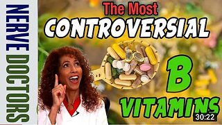 Why These B Vitamins Terrify Your Doctor - The Nerve Doctors