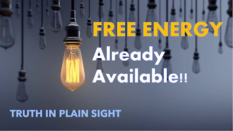 Free Energy Already Available to DIY/Handy people - Truth in Plain Sight