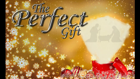 The Perfect Gift Part 5: Jesus (12/30/18)