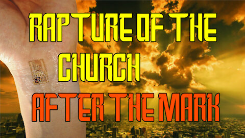 Rapture Of The Church After The Mark