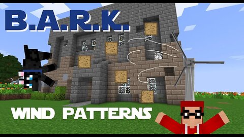 Minecraft - Modded - B.A.R.K. - 005 - Wind Patterns