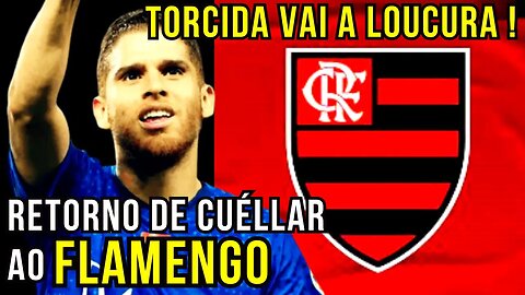 REFORÇO DE PESO! TORCIDA VAI A LOUCURA! GUSTAVO CUÉLLAR VONTANDO NOTÍCIAS DO FLAMENGO HOJE