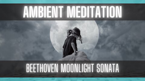 Meditation Music: Free Music: Classical Music: Moonlight Sonata Beethoven