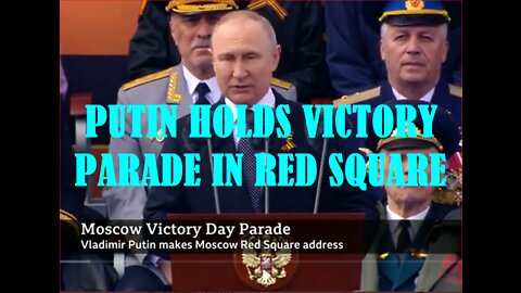 PUTIN HOLDS VICTORY PARADE IN RED SQUARE GIVING EPIC SPEECH