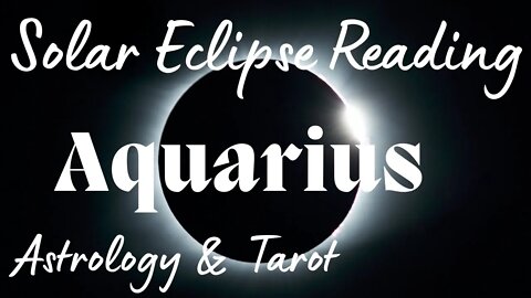 AQUARIUS Sun/Moon/Rising: OCTOBER SOLAR ECLIPSE Tarot and Astrology reading