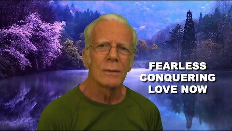 Fearless Conquering Love