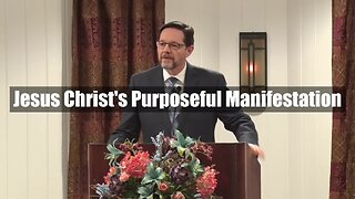 Jesus Christ's Purposeful Manifestation