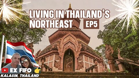 Living in Thailand's Northeast EP5