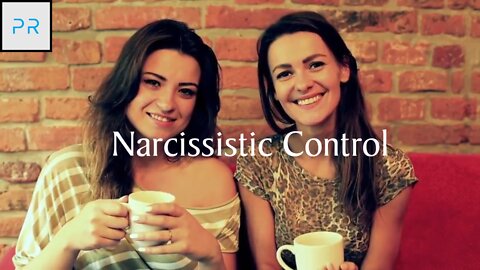 Narcissistic Control (Narcissism 3 of 4)