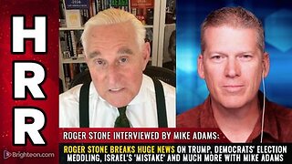Roger Stone breaks huge news on Trump, Democrats' election meddling, Israel's 'mistake'