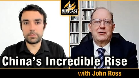 China’s Incredible Rise, With Economist John Ross