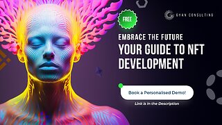 From Concept to Creation: NFT Development with Gyan Consulting