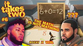 THIS MATH IS NOT MATHING!!! [IT TAKES TWO] #6