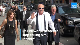 Don't Call Dr. Phil "Daddy"