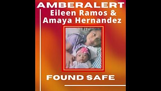 Amber Alert CANCELLED | Eileen & Amaya