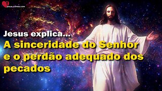 A sinceridade do Senhor e o perdão adequado dos pecados ❤️ O Grande Evangelho de João