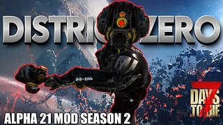 Fresh Start! District Zero Mod Season 2 | 7 Days to Die Alpha 21 Modded #livestream 1