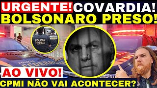 URGENTÍSSIMO PEDIDO DE PRISÃO PELA POLÍCIA FEDERAL SENDO PREPARADO AGORA P/ BOLSONARO CPMI TRAVADA!